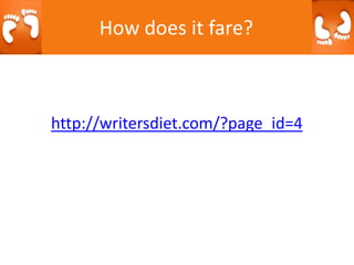 How does it fare?
http://writersdiet.com/?page_id=4
 