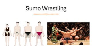 Sumo Wrestling
 