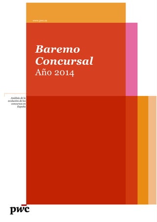 Análisis de la
evolución de los
concursos en
España
www.pwc.es
Baremo
Concursal
Año 2014
 