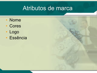 Atributos de marca Nome Cores Logo Essência 