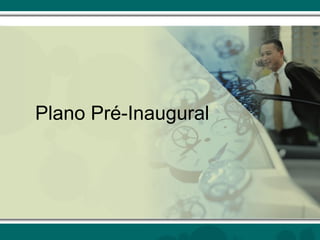 Plano Pré-Inaugural 