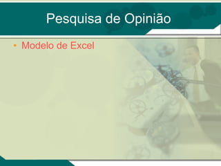 Pesquisa de Opinião Modelo de Excel 