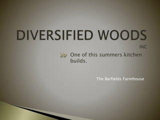 One of this summers kitchen
builds.
The Barfields Farmhouse
 
