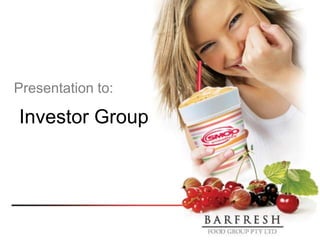 Presentation to:

Investor Group
 