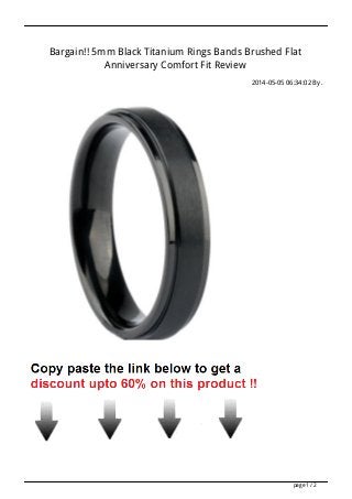Bargain!! 5mm Black Titanium Rings Bands Brushed Flat
Anniversary Comfort Fit Review
2014-05-05 06:34:02 By .
page 1 / 2
 