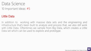 Deriving Knowledge from Data at Scale
#5
Little Data
 