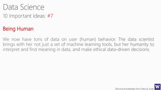 Deriving Knowledge from Data at Scale
#7
Being Human
 