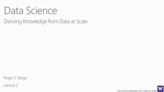 Deriving Knowledge from Data at Scale
 