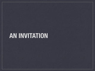 AN INVITATION
 