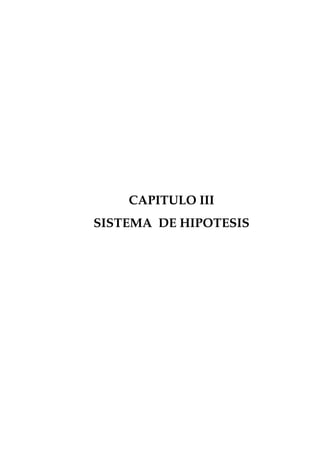 CAPITULO III
SISTEMA DE HIPOTESIS
 