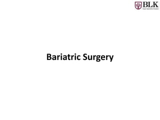 Bariatric Surgery
 