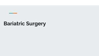 Bariatric Surgery
 