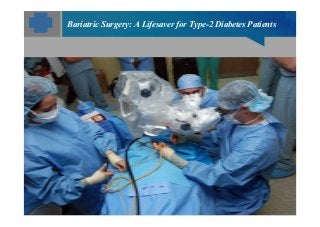 Bariatric Surgery: A Lifesaver for Type-2 Diabetes Patients
 