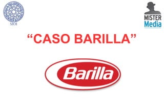 “CASO BARILLA”

 