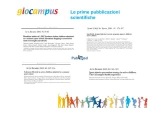 Le prime pubblicazioni
scientifiche
 