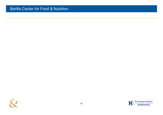 Barilla Center for Food & Nutrition




                                      40
 