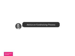 Advice on Fundraising Process
 