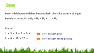 deret bilangan ganjil
deret bilangan persegi panjang
 