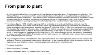From plan to plant
• At the organizational level, they focus on a specific type of strategic legitimating action: Obtainin...