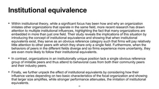 Institutional equivalence
• Within institutional theory, while a significant focus has been how and why an organization
im...