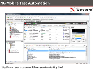 16-Mobile Test Automation
http://www.ranorex.com/mobile-automation-testing.html
 