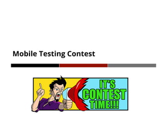 Mobile Testing Contest
 