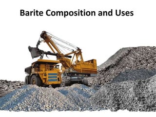Barite Composition and Uses
 