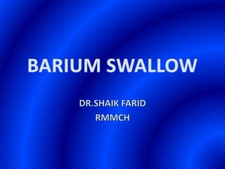 BARIUM SWALLOW DR.SHAIK FARID RMMCH 
