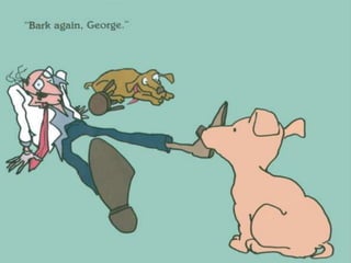 Bark george!