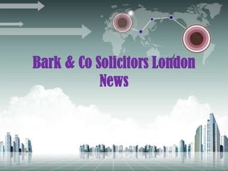 Bark & Co Solicitors London
           News
 