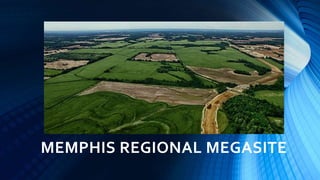 MEMPHIS REGIONAL MEGASITE
 