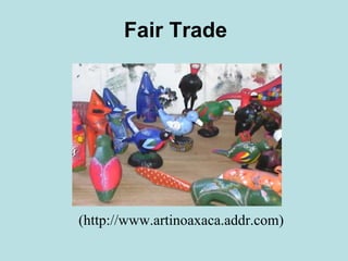 Fair Trade




(http://www.artinoaxaca.addr.com)
 