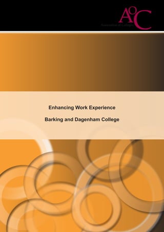 Enhancing Work Experience
Barking and Dagenham College
 