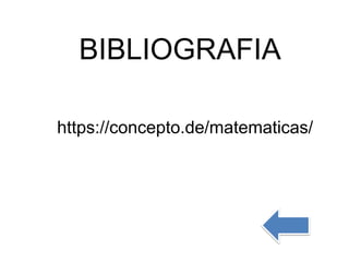 BIBLIOGRAFIA
https://concepto.de/matematicas/