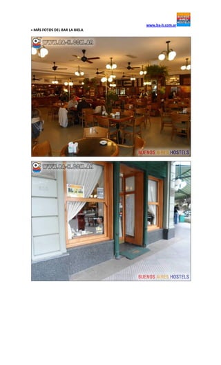 www.ba-h.com.ar
+ MÁS FOTOS DEL BAR LA BIELA
 
