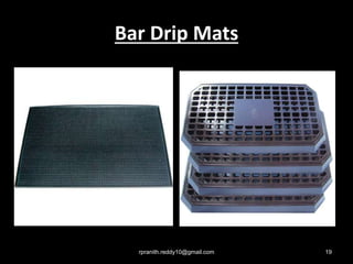 Bar Drip Mats
rpranith.reddy10@gmail.com 19
 