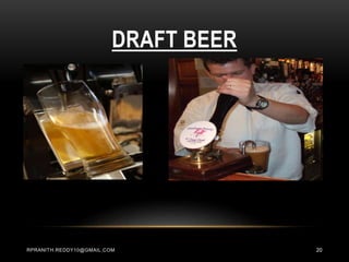 DRAFT BEER
RPRANITH.REDDY10@GMAIL.COM 20
 