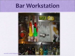 Bar Workstation
rpranith.reddy10@gmail.com 32
 