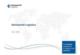Barloworld Logistics

Q-2, 2012
 