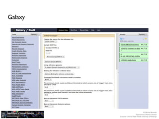 Galaxy




                                            M. Michael Barmada
                                 Department of Human Genetics
         Graduate School of Public Health, University of Pittsburgh
 