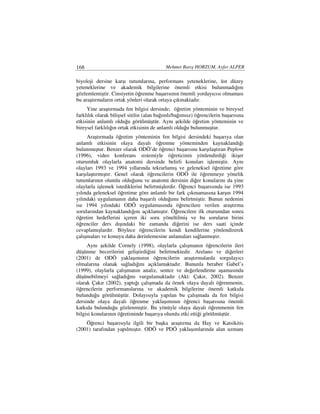 168                                        Mehmet Barış HORZUM, Ayfer ALPER

biyoloji dersine karşı tutumlarına, performans yeteneklerine, üst düzey
yeteneklerine ve akademik bilgilerine önemli etkisi bulunmadığını
gözlemlemiştir. Cinsiyetin öğrenme başarısının önemli yordayıcısı olmaması
bu araştırmaların ortak yönleri olarak ortaya çıkmaktadır.
     Yine araştırmada fen bilgisi dersinde; öğretim yönteminin ve bireysel
farklılık olarak bilişsel sitilin (alan bağımlı/bağımsız) öğrencilerin başarısına
etkisinin anlamlı olduğu görülmüştür. Aynı şekilde öğretim yönteminin ve
bireysel farklılığın ortak etkisinin de anlamlı olduğu bulunmuştur.
     Araştırmada öğretim yönteminin fen bilgisi dersindeki başarıya olan
anlamlı etkisinin olaya dayalı öğrenme yönteminden kaynaklandığı
bulunmuştur. Benzer olarak ODÖ’de öğrenci başarısını karşılaştıran Peplow
(1996), video konferans sistemiyle öğreticinin yönlendirdiği ikişer
oturumluk olaylarla anatomi dersinde belirli konuları işlemiştir. Aynı
olayları 1993 ve 1994 yıllarında tekrarlamış ve geleneksel öğretime göre
karşılaştırmıştır. Genel olarak öğrencilerin ODÖ ile öğrenmeye yönelik
tutumlarının olumlu olduğunu ve anatomi dersinin diğer konularını da yine
olaylarla işlemek istediklerini belirtmişlerdir. Öğrenci başarısında ise 1993
yılında geleneksel öğretime göre anlamlı bir fark çıkmamasına karşın 1994
yılındaki uygulamanın daha başarılı olduğunu belirtmiştir. Bunun nedenini
ise 1994 yılındaki ODÖ uygulamasında öğrencilere verilen araştırma
sorularından kaynaklandığını açıklamıştır. Öğrencilere ilk oturumdan sonra
öğretim hedeflerini içeren iki soru yöneltilmiş ve bu soruların birini
öğrenciler ders dışındaki bir zamanda diğerini ise ders saati içinde
cevaplamışlardır. Böylece öğrencilerin kendi kendilerine yönlendirerek
çalışmaları ve konuyu daha derinlemesine anlamaları sağlanmıştır.
     Aynı şekilde Cornely (1998), olaylarla çalışmanın öğrencilerin ileri
düşünme becerilerini geliştirdiğini belirtmektedir. Arelano ve diğerleri
(2001) de ODÖ yaklaşımının öğrencilerin araştırmalarda sorgulayıcı
olmalarına olanak sağladığını açıklamaktadır. Bununla beraber Gabel’s
(1999), olaylarla çalışmanın analiz, sentez ve değerlendirme aşamasında
düşünebilmeyi sağladığını vurgulamaktadır (Akt: Çakır, 2002). Benzer
olarak Çakır (2002), yaptığı çalışmada da örnek olaya dayalı öğrenmenin,
öğrencilerin performanslarına ve akademik bilgilerine önemli katkıda
bulunduğu görülmüştür. Dolayısıyla yapılan bu çalışmada da fen bilgisi
dersinde olaya dayalı öğrenme yaklaşımının öğrenci başarısına önemli
katkıda bulunduğu gözlenmiştir. Bu yönüyle olaya dayalı öğrenmenin fen
bilgisi konularının öğretiminde başarıya olumlu etki ettiği görülmüştür.
    Öğrenci başarısıyla ilgili bir başka araştırma da Hay ve Katsikitis
(2001) tarafından yapılmıştır. ODÖ ve PDÖ yaklaşımlarında alan uzmanı
 