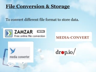 File Conversion & Storage
To convert different file format to store data.
 