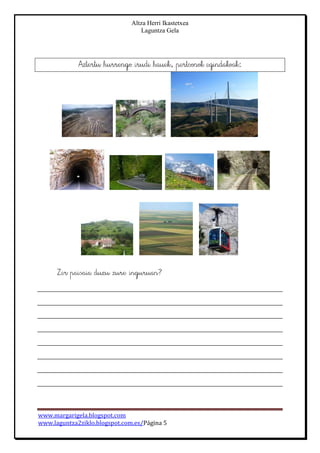 Altza Herri Ikastetxea
Laguntza Gela
www.margarigela.blogspot.com
www.laguntza2ziklo.blogspot.com.es/Página 5
 