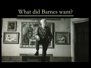 What did Barnes want? 