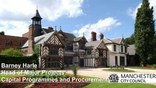 Barney Harle
Head of Major Projects
Capital Programmes and Procurement
 