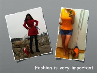 Fashion is very important
 
