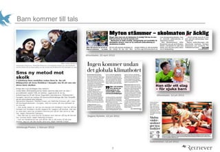 7
Barn kommer till tals
G?teborgs-Posten, 1 februari 2012
Aftonbladet, 20 april 2012
Dagens Nyheter, 12 juli 2011
Sydsvenskan, 12 juli 2011
Aftonbladet, 12 juli 2011
 