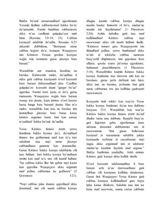 Bakka bu’anii aaraarsuudhaaf ajjeefamuun
Yesusiin ilaallata cubbamootaaf bakka bu’ee
du’uusaatiin. Namni hundinuu cubbamoota
akka ta’an caaffanni qulqulaa’oon nutti
himu (Roomaa 3:9-18, 23). Cubbuu
keenyaaf adabbiin du’adha. Roomaa 6:23
akkasitti dubbifama, “Beenyaan nama
cubbuu hojjetu du’a; kennaan Waaqayyoo
inni Kiristoos Yesuus gooftaa keenyaa
wajjin tola kennamu garuu jireenya bara
baraati.”
Waraabbiin sun waantota heedduu nu
barsiisa. Kiristoosiin malee, du’uudhaa fi
akka gatii cubbuu keenyaatti si’ool keessatti
bara baraan dabarsuudhaaf jirra. Caaffata
qulqulaa’oo keessatti duuni “gargar ba’uu”
agarsiisa. Namni kam iyyuu ni du’a garuu
muraasatu Waaqayyoo wajjin bara baraan
waaqa irra jiraata, kaan immoo si’ool keessa
baraa hanga bara baraatti jiraatu. Haa ta’u
malee, waraabbiin kun kan nu barsiisu inni
lammaffaan jjireenyi bara baraa karaa
kiristos argamuu isaati. Inni kun aarsaa
ta’uudhaaf bakka bu’anii du’uudha.
Yesus Kiristos fannoo irratti yeroo
fannifame bakka keenya du’e. du’uudhaaf
fannoo irra godhamuun nuuf kan ta’u ture
sababnni isaa nuyi nama jireenya
cubbuudhaan guutame kan jiraannedha.
Garuu Kiristos bakka keenya adabbicha ofii
isaa fudhate. Inni bakka keenya bu’uudhaan
sirriitti kan nuuf ta’a ture ofii isaatiif fudhate
“Isa cubbuu tokko illee hin qabne nuyi karaa
isaa qajeelina Waaqayyoo akka arganutti
nuuf jedhee cubbamaa isa godheera” (2
Qorontoos 5:21).
“Nuyi cubbuu jalaa duunee qajeelinaaf akka
jiraannuuf, inni ofii isaatii cubbuu keenya
dhagna isaatiin cubbuu keenya dhagna
isaatiin baatee fannootti ol ba’e, madaa’uu
isaatiin isin fayyifamatan” (1 Pheexroos
2:24). Asittis daballee gatii isaa nuuf
kaffaluudhaaf Kiristos cubbuu nuyi
raawwanne akka ofii isaatti fudhate ilaalla.
“Kiristoos immoo gara Waaqayyootti isin
fiduudhaaf jedhee, yeroo hundumaaf akka
ta’utti al tokkicha cubbuu namoota
baay’eetiif dhiphateera; inni qajeelaan foon
uffatee, qooda warra jal’ootaa ajjeefamee,
hafuuraan jiraachifameera (1 Pheexroos
3:18). Waraabbiilee kunniin Kiristos bakka
keenya buufamuu isaa duwwaa miti kan nu
barsiisan, garuu jarris darbanii inni furee
akka ture nu barsiisu, jechuunis Inni gatii
nama cubbamaa irra jiru kaffaluu quubsaatti
raawwateera.
Keeyyatin hafe tokko kan waa’ee Yesus
bakka keenya buufamee du’uu isaa dubbatu
Isaayaas 53:5. Waraabbiin kun waa’ee
Kiristos bakka keenya fannoo irratti du’uuf
dhufee turuu isaa dubbata. Raajichi baay’ee
gad fageenya qaba, ajjeefamuun isaas
akkuma dursamee dubbatamee ture ni
raawwatame. “Inni garuu balleessaa
keenyaaf ni waraaname sababbii yakka
keenyaafis reebame ni caccabsame; nuyi
nagaa akka argannuuf inni ni adabame
madaa’uu isaatiinis fayyinni nuuf argame.”
Bakka buufamuu yaadadhu. Asitti ammas
Kiristos gatii keenya akka kaffale ilaalla.
Si’ool keessatti adabamuudhaa fi bara
baraan achi ta’uu duwwaadhaan gatii
cubbuu ofii keenyaan kaffaluu dandeenya.
Garuu ilmi Waaqayyoo Yesus Kirstos gatii
cubbuu keenyaa kaffaluudhaaf gara biyya
lafaa kanaa dhufeera. Sababin isaa inni isa
kana nuuf raawwate, amma carraa cubbuun
 