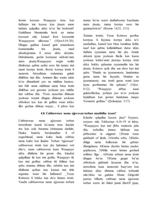 foonni keessan Waaqayyo irraa kan
fudhatan isin keessa kan jiraatu mana
hafuura qulqulluu akka ta’ee hin beektanii?
Gatiidhaan bitamtaniitu hook an mataa
keessani miti, kanaaf foon keessaniin
Waaqayyoon ulfeessaa.” (1Qor.6:19-20).
Dhugaa guddaa kanaaf gatii amansiisaan
kennamuufitu irra jiraata, maal
akkahojjennuu fi eessa akka deemnu.
Dabalataanis, gocha keenyaan sakkata’uutu
nurra jiraata,Waaqayyoo wajjin walitti
dhufeenya qabnu qofan osoo hin taanee inni
maati keenya irratti, firoota keenya irratti fi
namoota biroodhaan walummaa galatti
dhiibbaa inni fidu. Ammam illee wanta adda
ta’ee dhuunfaatti yoo nu miidhuu baatees,
inni bifa nama miidhuun nama biraa irratti
dhiibbaa yoo geessise yookaan yoo miidhe
inni cubbuu dha. “Foon nyaachuu dhiisuun
yookaan wayinii dhuguu dhiisuun yookaan
obbolessi kee kan itti guffatu waan tokko
illee gochuu dhiisuu wayya… fi jaboo kan
taanee ba’aa warra dadhabootaa baachuutu
nurra jiraata, mataa keenya osoo hin
gammachiisiin” (Roome 14:21, 15:1).
Xumura irrattis, Yesus Kristoos gooftaa
keenyaa fi fayyisaa keenya akka ta’e
yaadadhaa, kanaaf kan biraa kamiinuu fedha
isaaf kan qabnu kallattiidhaan dursa akka
fudhatu eyyamuun nurra hin jiru. Amala
akkami iyyuu yookaan fincila kan kaasu
yookaan kakka’umsi jireenya keenya irrati
akka bakka qabaatuu eyyamuufiin irra hin
jiraatu, Kristoos qofa dha sun aboo kan inni
qabu. “Hundu nu iyyamameera, hundumtuu
garuu nama hin fayyadu. Hunduu nu
iyyamameera, ana irratti garuu wanti kam
iyyuu gooftummaa hin qabaatu.” (1Qor.
6:12). “Waaqayyo abbaa isaan
galateeffachaa, jechaan yoo ta’es yookaan
hojiidhaan kan gootan hundumaa maqaa
Yesuusiin godhaa.” (Qolasiyaas 3:17).
4.8. Cubbuwwan nama ajjeessan torban maaliidha isaan?
Cubbuwwan nama ajjeessan torban
tarreefamni isaanii ka’umsa irraa faayida
irra kan oole barumsa kiristaanaa duriitiin.
Duuka buutota barsiisuudhaa fi of
eegachiisuuf, nama kufee haala cubbuu
nama kufee kan ilaalate. Torban “ajjeessan”
cubbuwwan irratti kan jiru hubannoo wal
dha’e, isaan cubbuwwan kana Waaqayyo
akka dhiifama hin goone dha. kitaabni
qulqulluun ifa kan inni godhe, Waaqayyo ifa
kan inni godhee cubbun itti fufiinsa kan
qabu amanuu dhiisuu dha, sababni isaa inni
dhiifamni qofaan isaa karaan inni ittiin
argamuu waan hin fudhaneef _Yesus
Kristoosi fi bakka isaa du’a fannoo irratti.
Yaadni cubbaawwan nama ajjeessan torbani
Kitaaba qulqulluu keessa jiraa? Eeyyees,
eeyyees miti, Fakkeenya 6:16-19 ni labsa,
“Waaqayyoo kan inni jibbu wantoota jaha
dha, torbaffaa immoo lubbuun isaa
jabbeesitee ni ciiggaati: 1)Nama waan
guddaatti of ilaalu, 2)Arraba sobu, 3)Harka
dhiiga nama balleessaa hin qabnee
dhangalaasu, 4)Garaa akeeka hamaa yaadee
qopheessu, 5)Miila waan hamaa gochuuf
ariifatee fiigu , 6)Nama sobaan nama irratti
dhugaa ba’uu 7)Nama gargar ba’uu
obboloota gidduutti facaasuu dha. ta’us,
tarreefama kana namoonni baay’een kan
hubatan akka dhimma cubbuu torbaniiti
miti.Akka isa guddaa Abune Girigoritti
jaarraa 6ffaatti, cubbuun nama ajjeessan
torban warra itti fufani jiranii dha:Of jajuu,
 