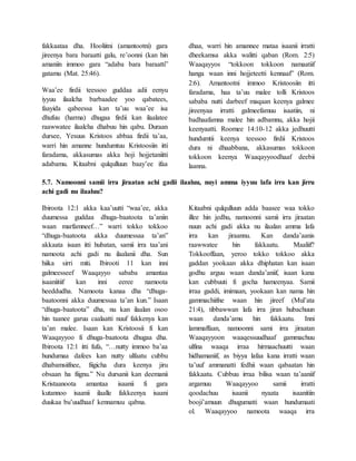 fakkaataa dha. Hooliitni (amantootni) gara
jireenya bara baraatti galu, re’oonni (kan hin
amaniin immoo gara “adaba bara baraatti”
gatamu (Mat. 25:46).
Waa’ee firdii teessoo guddaa adii eenyu
iyyuu ilaalcha barbaadee yoo qabatees,
faayida qabeessa kan ta’uu waa’ee isa
dhufuu (harma) dhugaa firdii kan ilaalatee
raawwatee ilaalcha dhabuu hin qabu. Duraan
dursee, Yesuus Kristoos abbaa firdii ta’aa,
warri hin amanne hundumtuu Kristoosiin itti
faradama, akkasumas akka hoji hojjetaniitti
adabamu. Kitaabni qulqulluun baay’ee ifaa
dhaa, warri hin amannee mataa isaanii irratti
dheekamsa akka walitti qaban (Rom. 2:5)
Waaqayyos “tokkoon tokkoon namaatiif
hanga waan inni hojjeteetti kennaaf” (Rom.
2:6). Amantootni immoo Kristoosiin itti
faradama, haa ta’uu malee tolli Kristoos
sababa nutti darbeef maqaan keenya galmee
jireenyaa irratti galmeefamuu isaatiin, ni
badhaafamna malee hin adbamnu, akka hojii
keenyaatti. Roomee 14:10-12 akka jedhuutti
hundumtii keenya teessoo firdii Kristoos
dura ni dhaabbana, akkasumas tokkoon
tokkoon keenya Waaqayyoodhaaf deebii
laanna.
5.7. Namoonni samii irra jiraatan achi gadii ilaaluu, nuyi amma iyyuu lafa irra kan jirru
achi gadi nu ilaaluu?
Ibiroota 12:1 akka kaa’uutti “waa’ee, akka
duumessa guddaa dhuga-baatoota ta’aniin
waan marfamneef…” warri tokko tokkoo
“dhuga-baatoota akka duumessaa ta’an”
akkaata isaan itti hubatan, samii irra taa’ani
namoota achi gadi nu ilaalanii dha. Sun
hiika sirri miti. Ibirooti 11 kan inni
galmeesseef Waaqayyo sababa amantaa
isaaniitiif kan inni eeree namoota
heeddudha. Namoota kanaa dha “dhuga-
baatoonni akka duumessaa ta’an kun.” Isaan
“dhuga-baatoota” dha, nu kan ilaalan osoo
hin taanee garuu caalaatti nuuf fakkenya kan
ta’an malee. Isaan kan Kristoosii fi kan
Waaqayyoo fi dhuga-baatoota dhugaa dha.
Ibiroota 12:1 itti fufa, “…nutty immoo ba’aa
hundumaa dafees kan nutty ulfaatu cubbu
dhabamsiifnee, fiigicha dura keenya jiru
obsaan ha fiignu.” Nu dursanii kan deemanii
Kristaanoota amantaa isaanii fi gara
kutannoo isaanii ilaalle fakkeenya isaani
duukaa bu’uudhaaf kennamuu qabna.
Kitaabni qulqulluun adda baasee waa tokko
illee hin jedhu, namoonni samii irra jiraatan
nuun achi gadi akka nu ilaalan amma lafa
irra kan jiraannu. Kan danda’aanis
raawwatee hin fakkaatu. Maaliif?
Tokkooffaan, yeroo tokko tokkoo akka
gaddan yookaan akka dhiphatan kan isaan
godhu arguu waan danda’aniif, isaan kana
kan cubbuuti fi gocha hameenyaa. Samii
irraa gaddi, imimaan, yookaan kan nama hin
gammachiifne waan hin jireef (Mul’ata
21:4), tibbawwan lafa irra jiran hubachuun
waan danda’amu hin fakkaatu. Inni
lammaffaan, namoonni sami irra jiraatan
Waaqayyoon waaqessuudhaaf gammachuu
ulfina waaqa irraa hirmaachuutti waan
hidhamaniif, as biyya lafaa kana irratti waan
ta’uuf ammanatti fedhii waan qabaatan hin
fakkaatu. Cubbuu irraa bilisa waan ta’aaniif
argamuu Waaqayyoo samii irratti
qoodachuu isaanii nyaata isaanitiin
booji’amuun dhugumatti waan hundumaati
ol. Waaqayyoo namoota waaqa irra
 